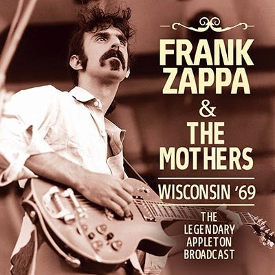 Frank Zappa & The Mothers - Wisconsin '69 - Import CD