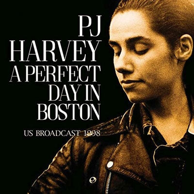 PJ Harvey - A Perfect Day In Boston - US Broadcast 1998 - Import CD