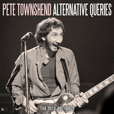 Pete Townshend - Altervative Queries - The 1978 Outtakes - Import CD