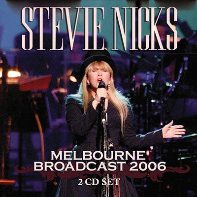 Stevie Nicks - Melbourne Broadcast 2006 - Import 2 CD