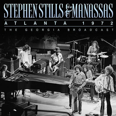 Stephen Stills 、 Manassas - Atlanta 1972 - Import CD