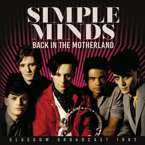 Simple Minds - Back In The Motherland - Import CD