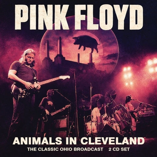 Pink Floyd - Animals In Cleveland - Import 2 CD