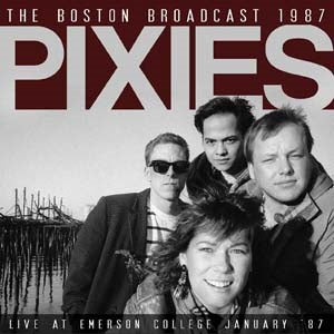 The Pixies - The Boston Broadcast 1987 - Import CD