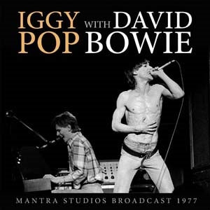 Iggy Pop 、 David Bowie - Mantra Studios Broadcast 1977 - Import CD