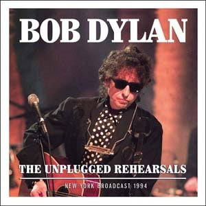 Bob Dylan - The Unplugged Rehearsals - Import CD