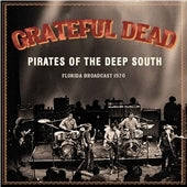 The Grateful Dead - Pirates of the Deep South - Import CD