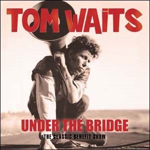 Tom Waits - Under The Bridge - Import CD