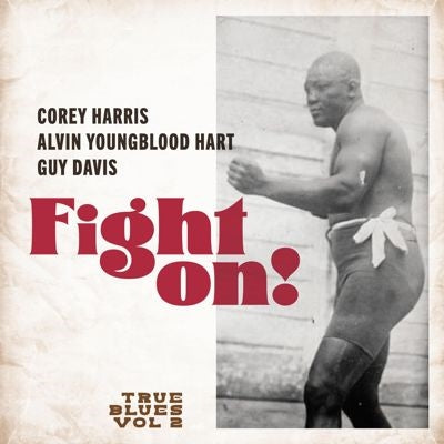 Corey Harris										、Alvin Youngblood Hart										、Guy Davis - Fight On! - Import CD