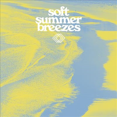 Various Artists - Soft Summer Breezes - Import Translucent Yellow Vinyl LP Record Limited Edition