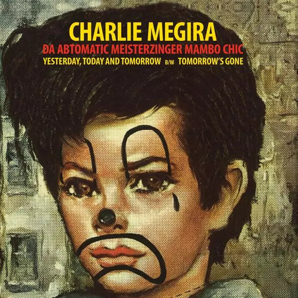 Charlie Megira  - Yesterday, Today, And Tomorrow B/W Tomorrow'S Gone  - Import 7 inch Single Record