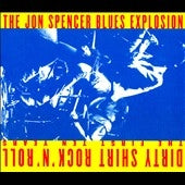Jon Spencer Blues Explosion - Dirty Shirt Rock 'N' Roll : The First Ten Years - Import CD
