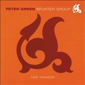 Peter Green Splinter Group - Time Traders - Import CD