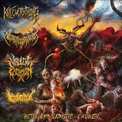 Kill Everything、、Necroticgorebeast - Acts Of Sadistic Cruelty: 4 Way Split - Import CD