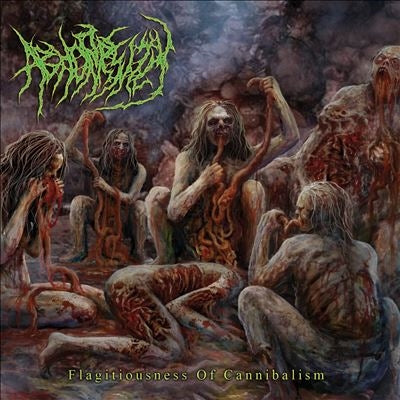 Abhorrently  -  Flagitiousness Of Cannibalism  -  Import CD