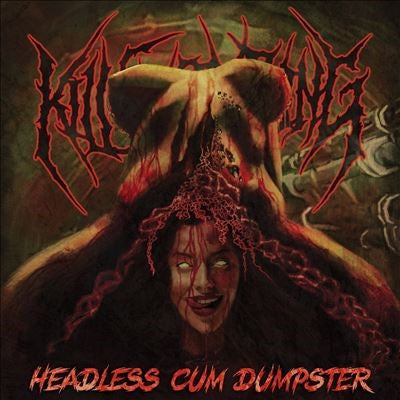 Kill Everything - Headless Cum Dumpster - Import CD
