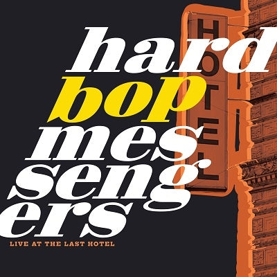 Hard Bop Messengers - Live At The Last Hotel - Import CD