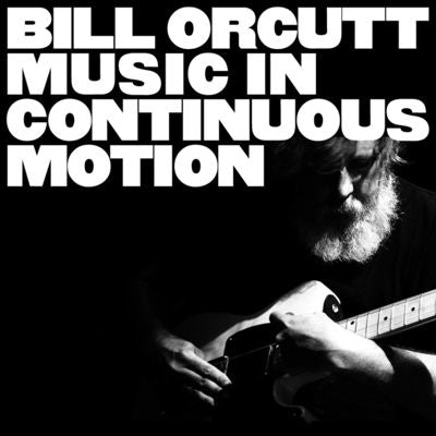 Bill Orcutt - Music In Continuous Motion - Import Vinyl LP Record