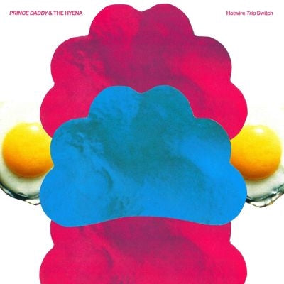 Prince Daddy & The Hyena - Hotwire Trip Switch - Import CD