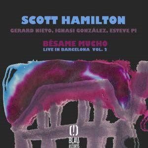 Scott Hamilton - Besame Mucho (Live In Barcelona Vol.2) - Import CD