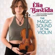 Elia Bastida 、 Joan Chamorro Quartet - The Magic Sound Of The Violin - Import CD