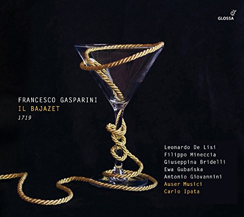 Gasparini (1668-1727) - Il Bajazet : Ipata / Auser Musici, De Lisi, Mineccia, Bridelli, Gubanska, Giovannini, etc (2014 Stereo)(3CD) - Import 3 CD