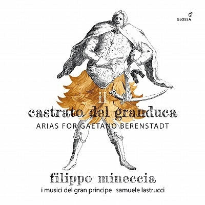 Filippo Mineccia - Il Castrato Del Granduca - Arias for Gaetano Berenstadt - Import CD