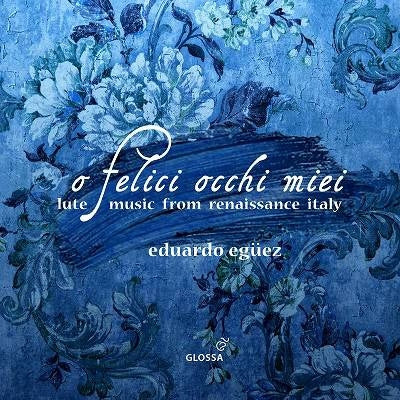 La Compagnia del Madrigale - O Felici Occhi Miei-Lute Music From Renaissance Italy: Eduardo Eguez - Import CD