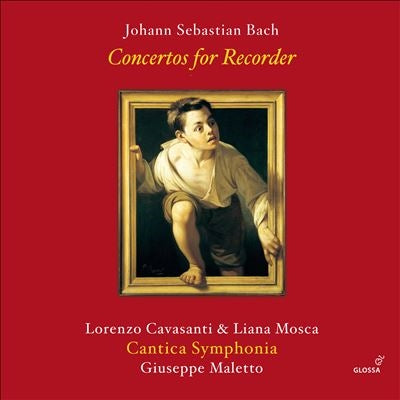 Bach, J.S. / Cavasanti / Cantica Symphonia - Concertos For Recorder - Import CD