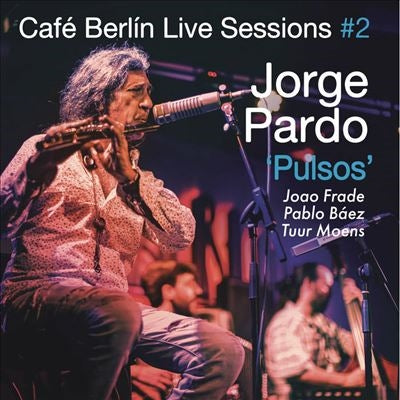 Jorge Pardo - Cafe Berlin Live Sessions Vol. 2 - Import LP Record