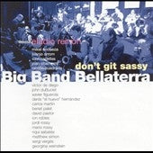 Bellaterra Big Band - Don'T Git Sassy - Import CD