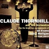Claude Thornhill & His Orchestra - Play The Great Jazz Arrangements Of Gil Evans, Gerry Mulligan & Ralph Aldridge - Import CD
