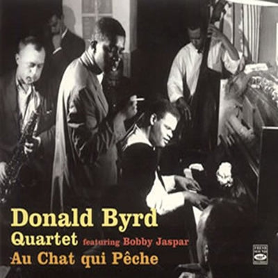 The Donald Byrd Quartet、Donald Byrd - Au Chat Qui Peche - Import CD Limited Edition
