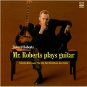 Howard Roberts - Mr. Roberts Plays The Guitar - Import CD