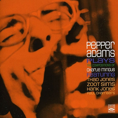 Pepper Adams - Plays The Compositions Of Charles Mingus - Import CD
