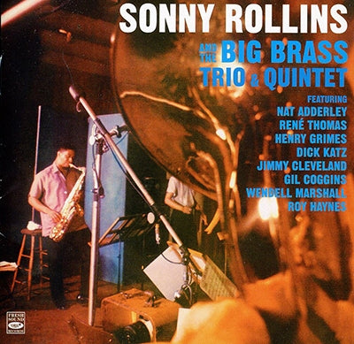 Sonny Rollins - Sonny Rollins and the Big Brass Trio & Quintet - Import CD