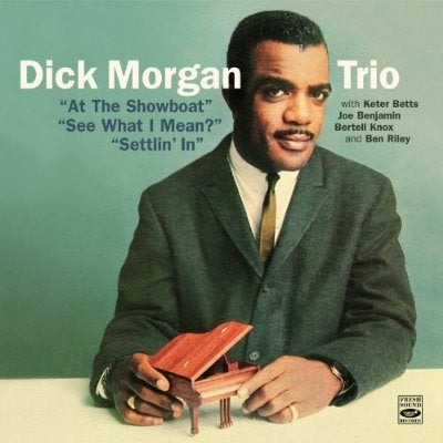 Dick Morgan Trio - At The Showboat / See What I Mean? / Settlin' In - Import 2 CD