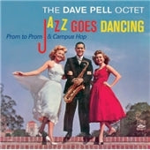 Dave Pell - Jazz Goes Dancing: Prom To Prom & Campus Hop - Import CD