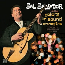Sal Salvador - And His Colors in Sound Orchestra: Complete Reocrdings 1958-1964 - Import 2 CD Bonus Track