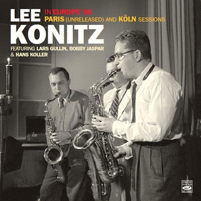 Lee Konitz - In Europe '56-Paris (Unreleased) & Koln Sessions - Import CD Bonus Track