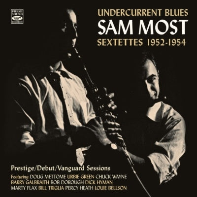Sam Most Sextettes - Undercurrent Blues 1952-1954 (Prestige-Debut-Vanguard Sessions) - Import CD