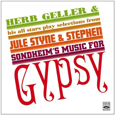 Herb Geller - Play Selections From Jules Styne & Stephen Sondheim'S Music For Gypsy - Import CD