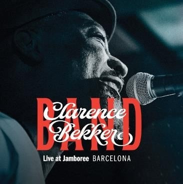 Clarence Bekker Band  -  Live At Jamboree Barcelona  -  Import CD