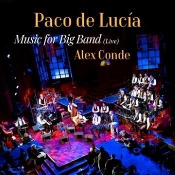 Alex Conde 、 Paco De Lucia - Music For Big Band (Live) - Import CD