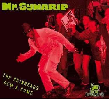 Mr. Symarip - The Skinheads Dem A Come - Import CD