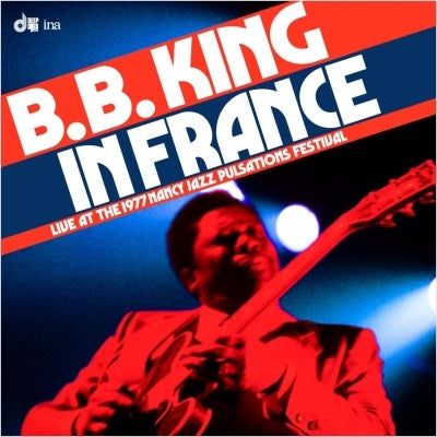 B.B. King - In France: Live At The Nancy Jazz Pulsations Festival (1977) - Import CD Limited Edition