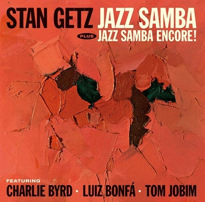 Stan Getz 、 Charlie Byrd 、 Luiz Bonfa - Jazz Samba / Jazz Samba Encore! - Import CD Bonus Track