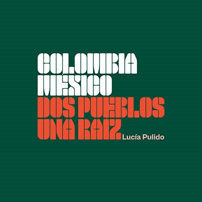 Lucia Pulido - Colombia Mexico, Dos Pueblos, Una Raiz - Import Vinyl LP Record