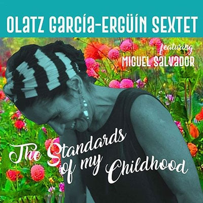 Olatz Garcia-Erguin Sextet - The Standards Of My Childhood - Import CD