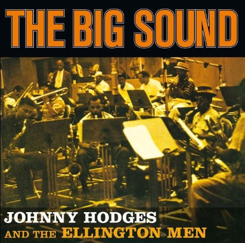 Johnny Hodges、Ellington Men - Big Sound + 4 - Import CD